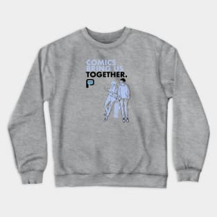 Comics Bring Us Together Crewneck Sweatshirt